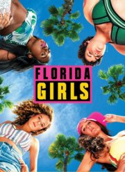 Девочки из Флориды (2019)