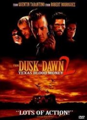 От заката до рассвета 2: Кровавые деньги из Техаса (1999)