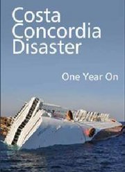 Смотреть Конкордия. Год спустя (2012)