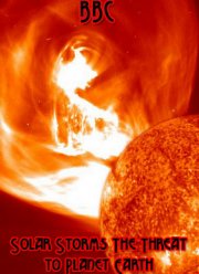 BBC: Солнечные бури: угроза планете Земля? (2012)