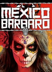Варварская Мексика (2014)