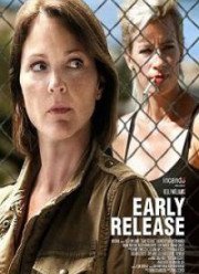 Досрочное освобождение / Тюремные тайны мамочки (2017)