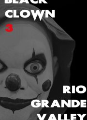 Черный клоун 3: Долина Рио-Гранде (2025)