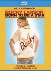 Баки Ларсон: Рожденный быть звездой (2011)