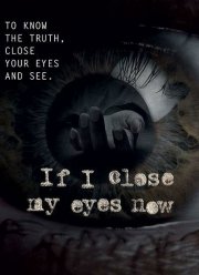 Если я сейчас закрою глаза (2018)