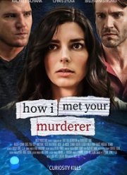 Как я встретила твоего убийцу (2021)