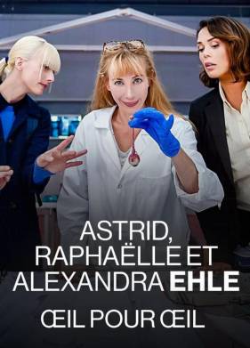 Астрид, Рафаэлла и Александра Эль: Око за Око (2024)