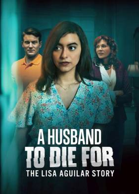 Муж, за которого можно умереть: История Лизы Агилар (2025)